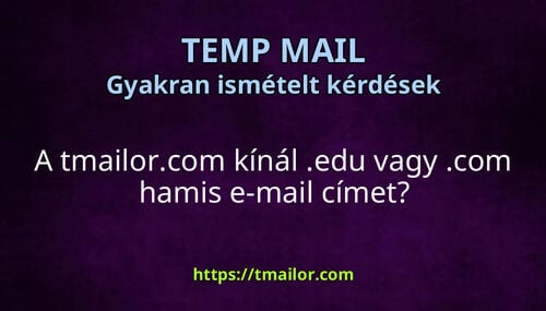 A tmailorcom kínál edu vagy com hamis e-mail címet