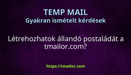 Létrehozhatok állandó postaládát a tmailorcom