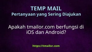 Apakah tmailorcom berfungsi di iOS dan Android