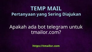 Apakah ada bot telegram untuk tmailorcom