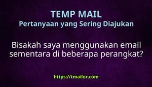 Bisakah saya menggunakan email sementara di beberapa perangkat