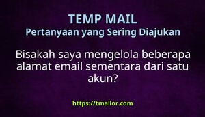 Bisakah saya mengelola beberapa alamat email sementara dari satu akun