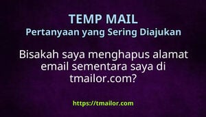 Bisakah saya menghapus alamat email sementara saya di tmailorcom