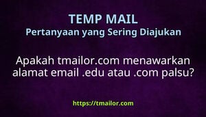 Apakah tmailorcom menawarkan alamat email edu atau com palsu
