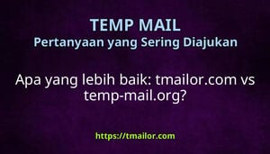 Apa yang lebih baik tmailorcom vs temp-mailorg