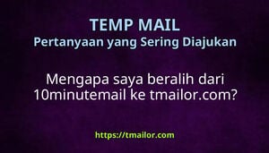 Mengapa saya beralih dari 10minutemail ke tmailorcom