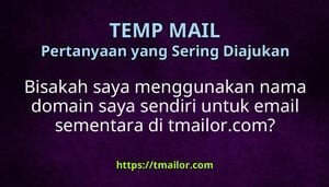 Bisakah saya menggunakan nama domain saya sendiri untuk email sementara di tmailorcom