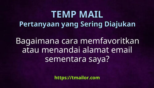 Bagaimana cara memfavoritkan atau menandai alamat email sementara saya