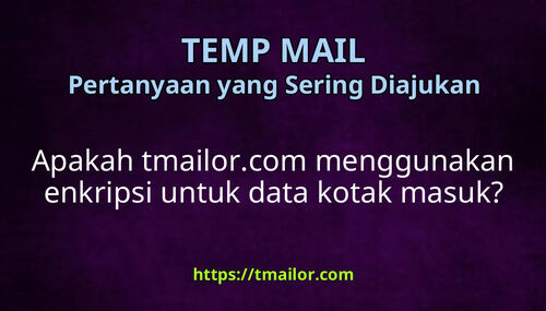 Apakah tmailorcom menggunakan enkripsi untuk data kotak masuk