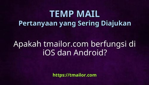 Apakah tmailorcom berfungsi di iOS dan Android