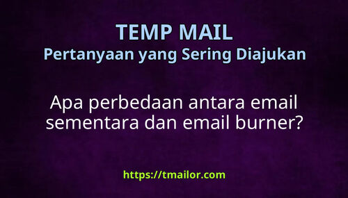 Apa perbedaan antara email sementara dan email burner
