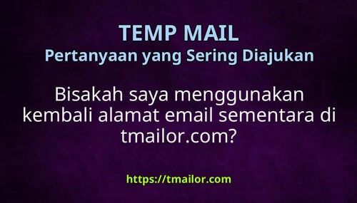 Bisakah saya menggunakan kembali alamat email sementara di tmailorcom
