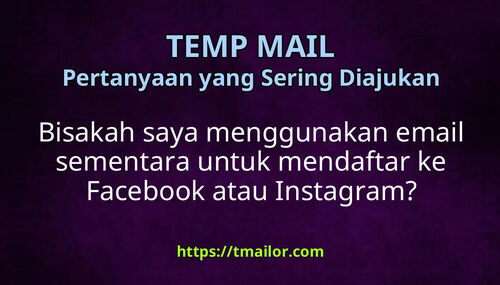 Bisakah saya menggunakan email sementara untuk mendaftar ke Facebook atau Instagram