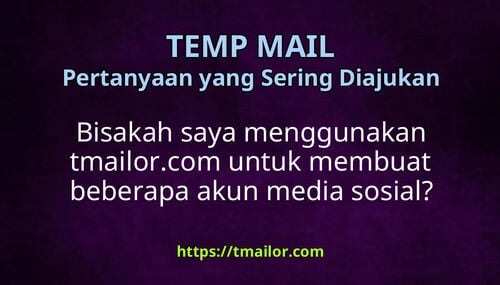 Bisakah saya menggunakan tmailorcom untuk membuat beberapa akun media sosial