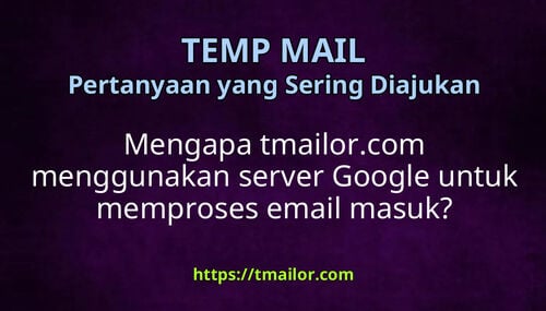 Mengapa tmailorcom menggunakan server Google untuk memproses email masuk