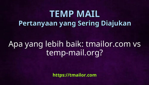 Apa yang lebih baik tmailorcom vs temp-mailorg