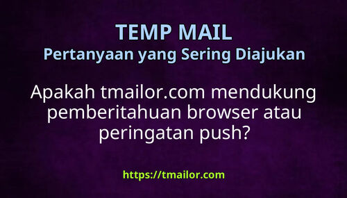 Apakah tmailorcom mendukung pemberitahuan browser atau peringatan push