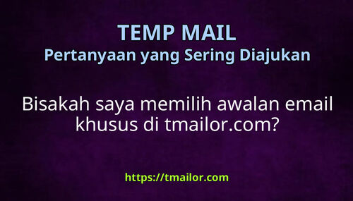 Bisakah saya memilih awalan email khusus di tmailorcom