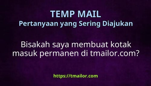 Bisakah saya membuat kotak masuk permanen di tmailorcom