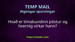 Hvað er tímabundinn póstur og hvernig virkar hann
