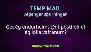 Get ég endurheimt týnt pósthólf ef ég loka vafranum