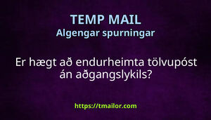 Er hægt að endurheimta tölvupóst án aðgangslykils