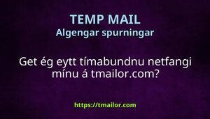 Get ég eytt tímabundnu netfangi mínu á tmailorcom