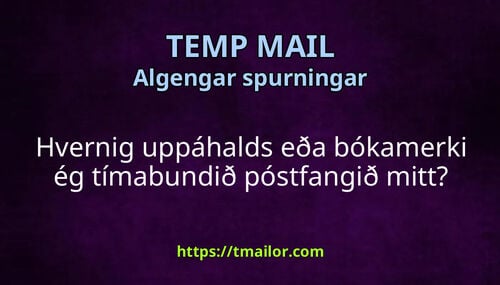 Hvernig uppáhalds eða bókamerki ég tímabundið póstfangið mitt