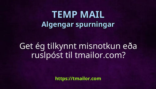 Get ég tilkynnt misnotkun eða ruslpóst til tmailorcom
