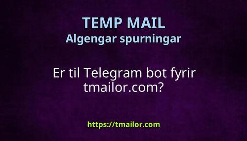 Er til Telegram bot fyrir tmailorcom