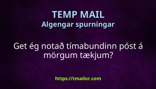 Get ég notað tímabundinn póst á mörgum tækjum