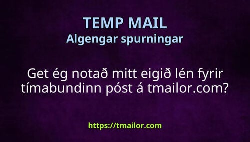 Get ég notað mitt eigið lén fyrir tímabundinn póst á tmailorcom