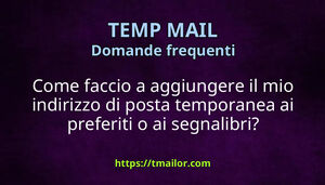 Come faccio a aggiungere il mio indirizzo di posta temporanea ai preferiti o ai segnalibri