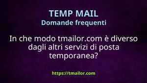In che modo tmailorcom è diverso dagli altri servizi di posta temporanea