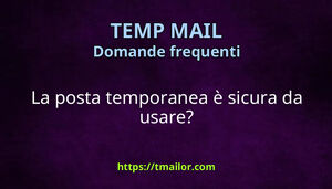 La posta temporanea è sicura da usare