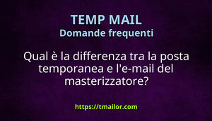 Qual è la differenza tra la posta temporanea e le-mail del masterizzatore