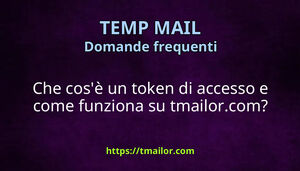 Che cosè un token di accesso e come funziona su tmailorcom