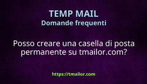 Posso creare una casella di posta permanente su tmailorcom
