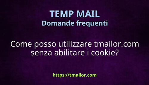 Come posso utilizzare tmailorcom senza abilitare i cookie