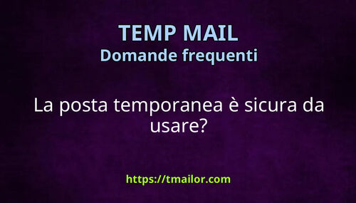 La posta temporanea è sicura da usare