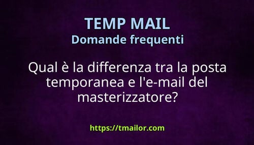Qual è la differenza tra la posta temporanea e le-mail del masterizzatore