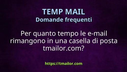 Per quanto tempo le e-mail rimangono in una casella di posta tmailorcom
