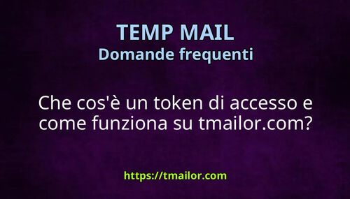 Che cosè un token di accesso e come funziona su tmailorcom