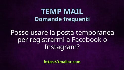 Posso usare la posta temporanea per registrarmi a Facebook o Instagram