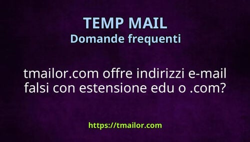 tmailorcom offre indirizzi e-mail falsi con estensione edu o com