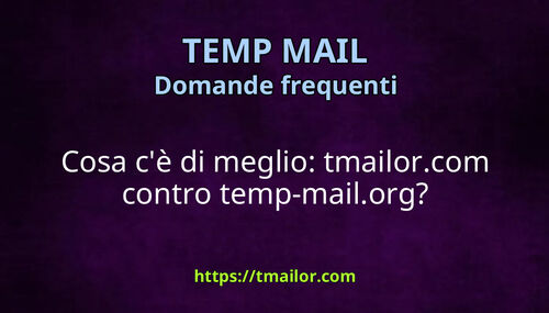 Cosa cè di meglio tmailorcom contro temp-mailorg