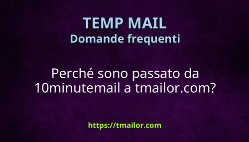 Perché sono passato da 10minutemail a tmailorcom