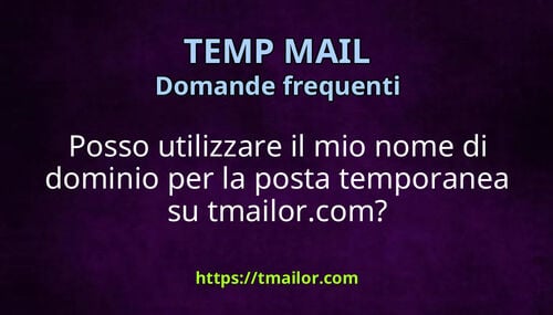 Posso utilizzare il mio nome di dominio per la posta temporanea su tmailorcom