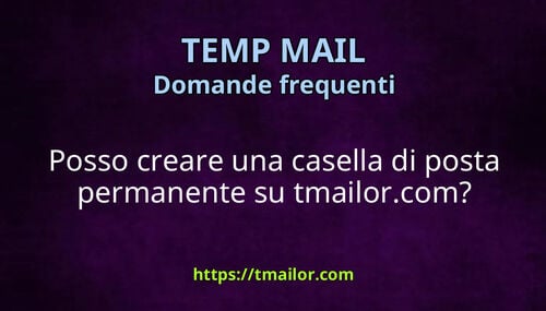 Posso creare una casella di posta permanente su tmailorcom