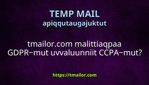 tmailorcom malittiaqpaa GDPRmut uvvaluunniit CCPAmut